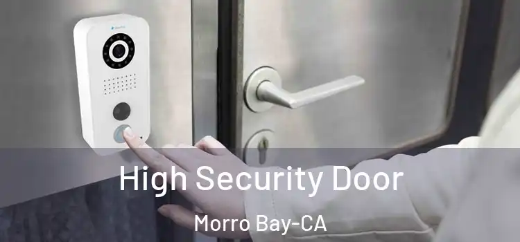 High Security Door Morro Bay-CA