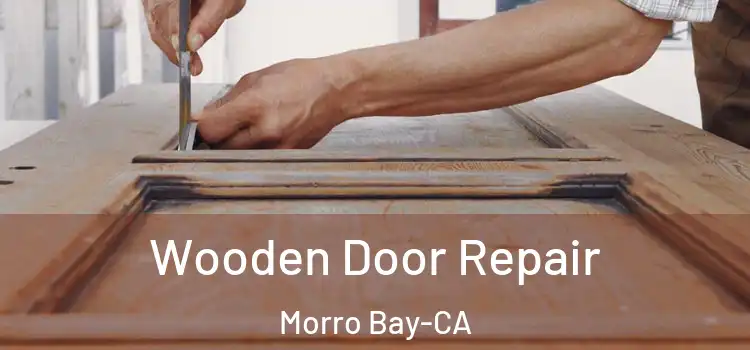  Wooden Door Repair Morro Bay-CA